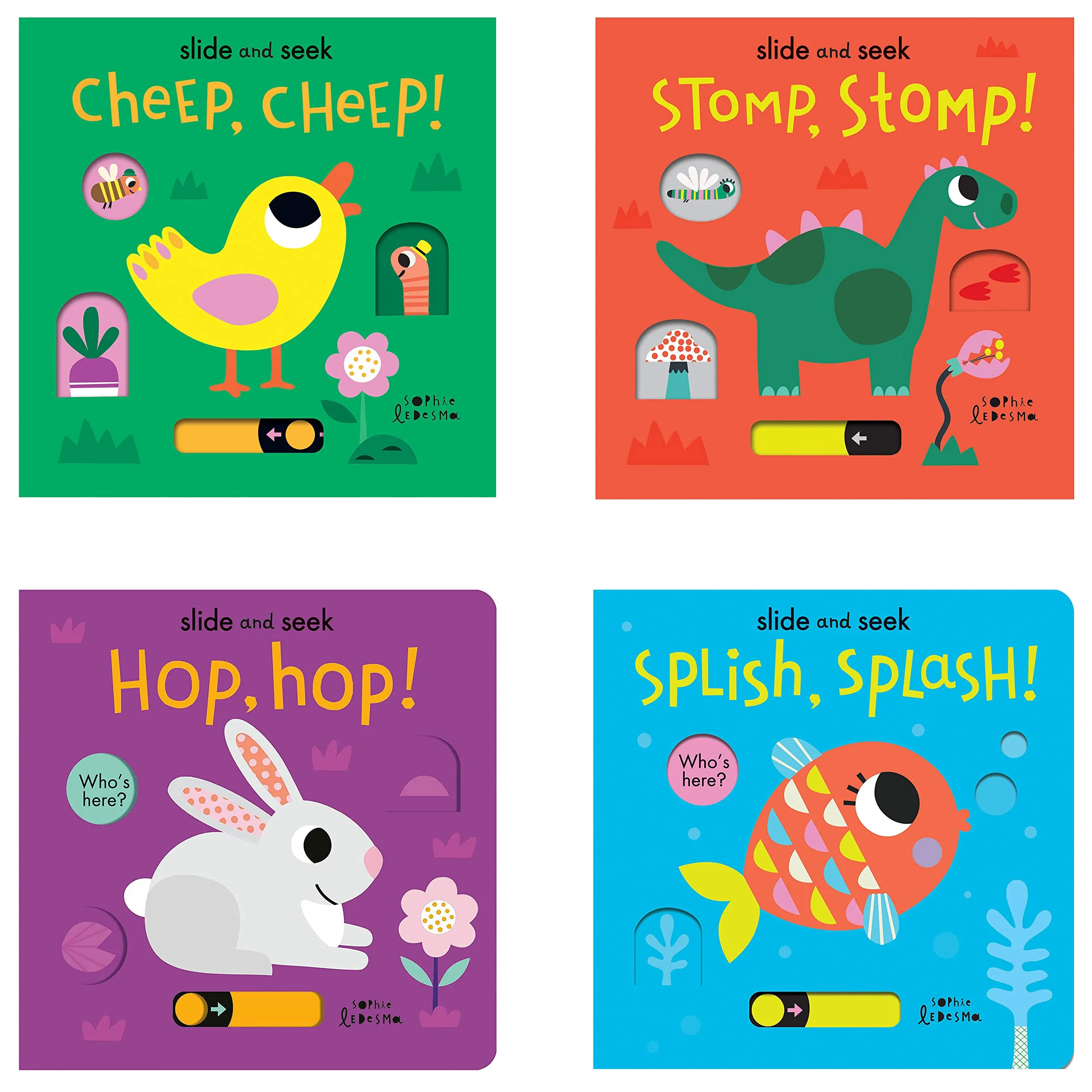Little Learner's Slide and Seek Series 4 Books Collection Set By Sophie Ledesma(Hop,Hop!, Stomp,Stomp!, Splish,Splash! & Cheep,Cheep!)
